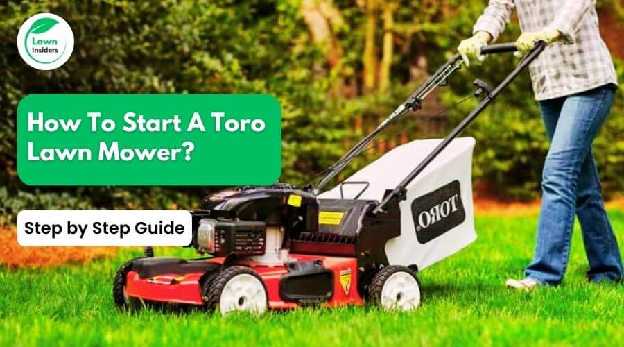 How To Start A Toro Lawn Mower